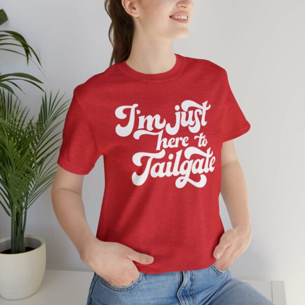 I'm Just Here to Tailgate Tee