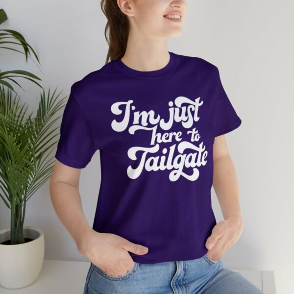 I'm Just Here to Tailgate Tee - Image 61