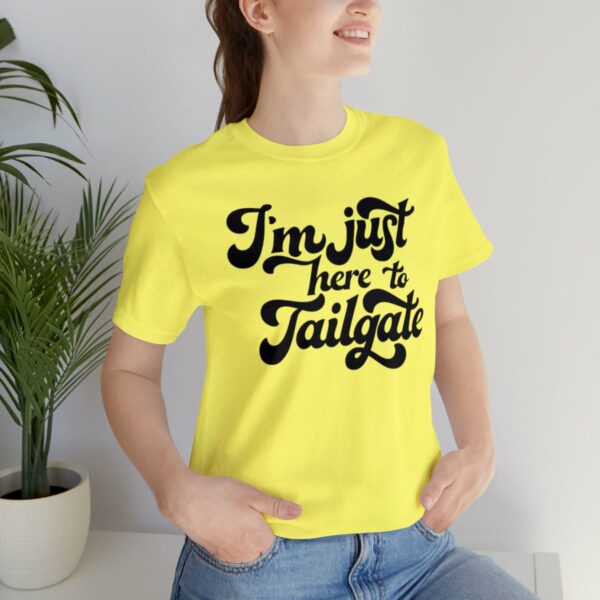 I'm Just Here to Tailgate Tee - Image 25