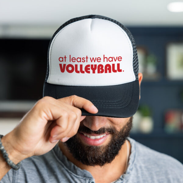 At Least We Have Volleyball Hat - Image 3