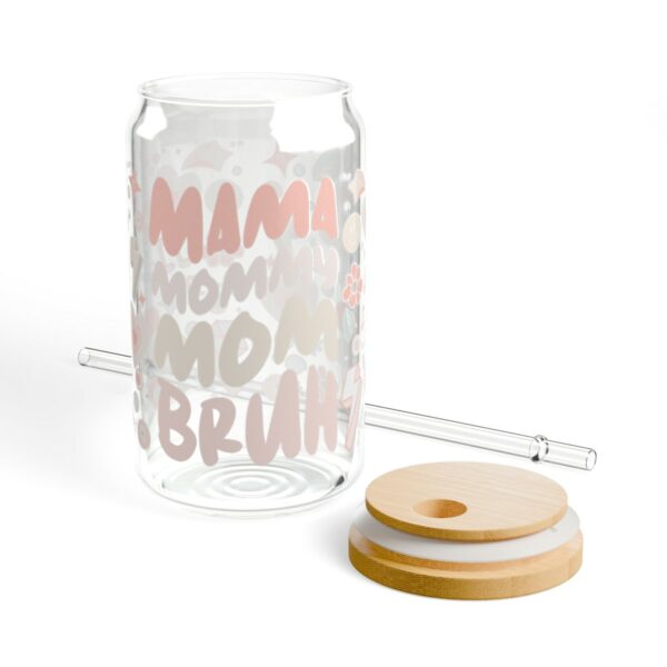 Mama, Mommy, Mom, Bruh Glass with Lid and Straw - Image 6