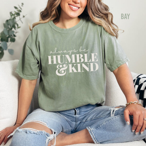 Always Be Humble and Kind T-Shirt - Image 2